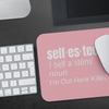 Self-Esteem Mouse Pad